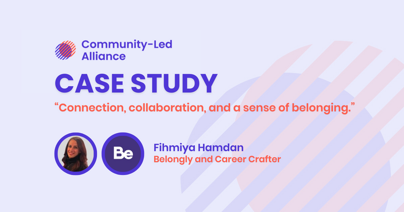 “Connection, collaboration, and a sense of belonging.” | Fihmiya Hamdan, Belongly