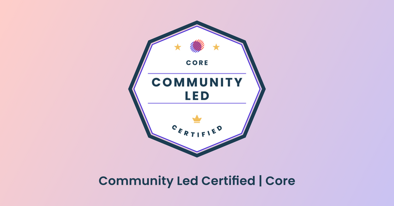 Perfect your community-led approach with Community-Led Certified: Core